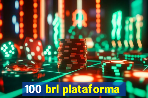 100 brl plataforma